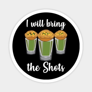 I will bring the shots Pani Puri shot glass Party India Design Magnet